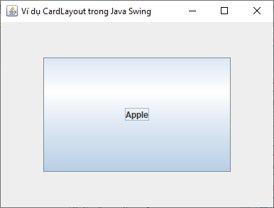 CardLayout trong Java Swing